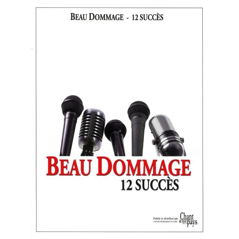 Beau Dommage - 12 Succès - Piano, Voix et Accords Guitare CP1143