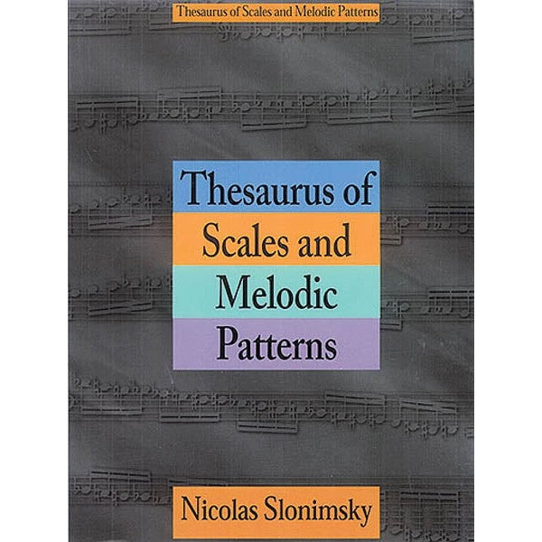 G. Schirmer, Inc. - Thesaurus of Scales and Melodic Patterns