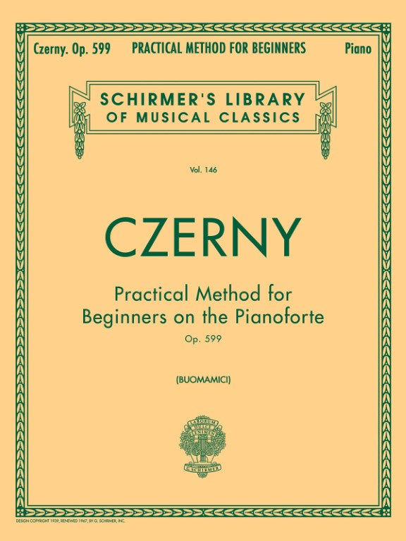 G. Schirmer, Inc. - C. Czerny - Practical Method for Beginners on the Pianoforte - Op. 599