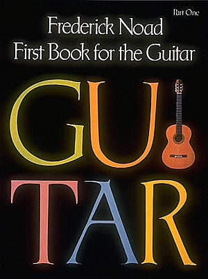 G. Schirmer, Inc. - Frederick Noad - First Book For The Guitar - Part One