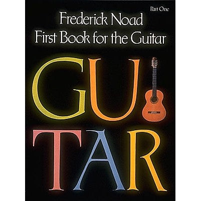 G. Schirmer, Inc. - Frederick Noad - First Book For The Guitar - Part One