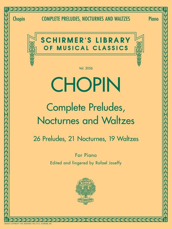 G. Schirmer, Inc. - F. Chopin - Complete Preludes, Nocturnes and Waltzes - 26 Preludes, 21 Nocturnes, 19 Waltzes