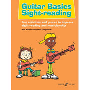 Nick Walker & James Longworth - Guitar Basics Sight-Reading - Fun Activities and Pieces to Improve Sight-reading and Musicianship