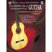 The 21st Century Pro Method: Classical & Fingerstyle Guitar -- Traditional and Beyond