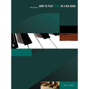 Bill Dobbins - How To Play Piano In A Big Band