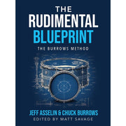 Jeff Asselin & Chuck Burrows - The Rudimental Blueprint - The Burrows Method
