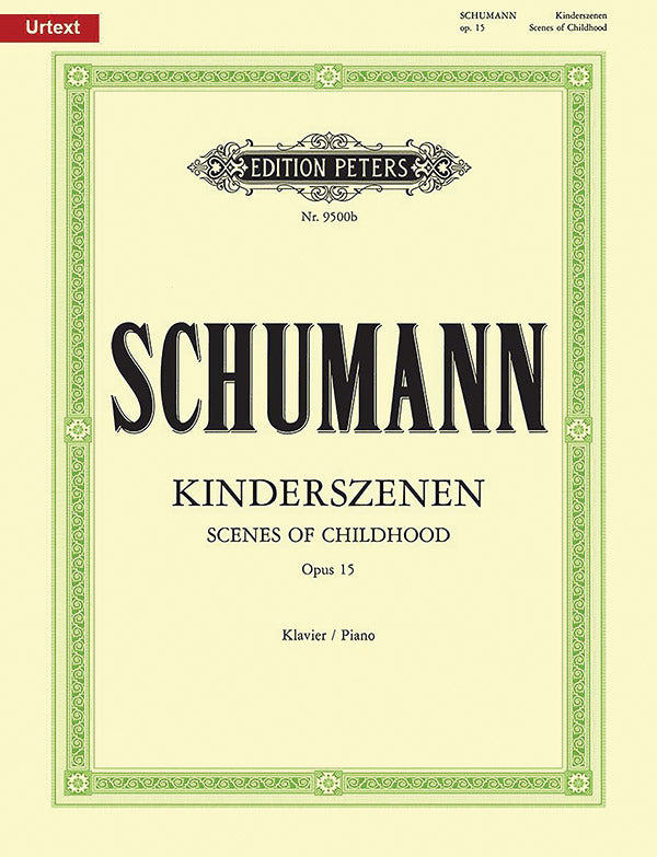 Edition Peters - R. Schumann - Scenes Of Childhood Opus 15