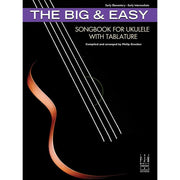 The Big & Easy Songbook for Ukulele with Tablature