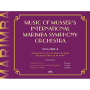 Music Of Musser´s Int. Marimba Symph Orch. Vol. 4: (Arr. Clair Omar Musser): Marimba