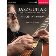 Mark White - Jazz Guitar Fretboard Navigation