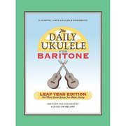 The Daily Ukulele: Leap Year Edition for Baritone Ukulele