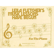 Leila Fletcher's Music Lessons Have Begun - For The Piano