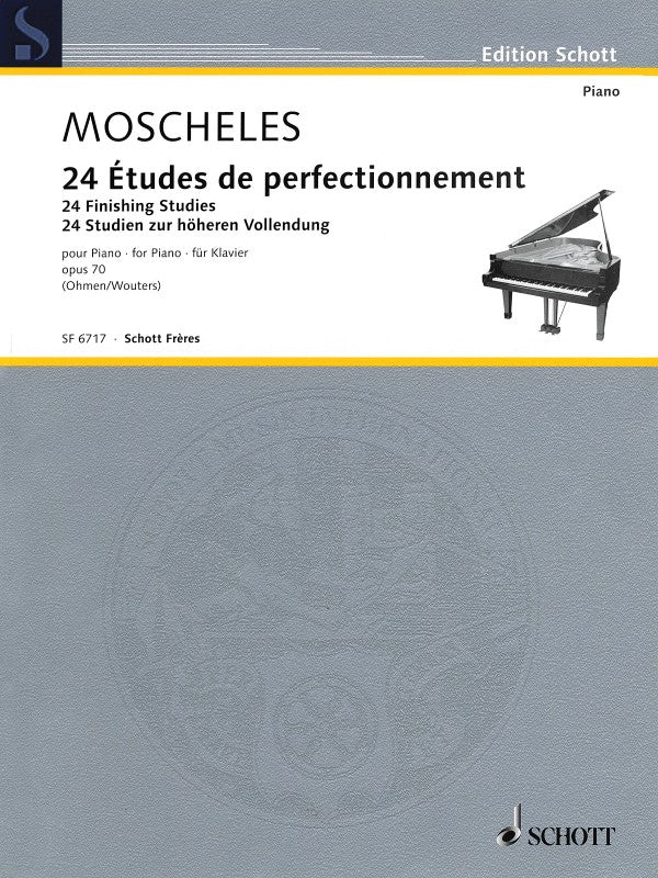 Schott - I. Moscheles - 24 Finishing Studies - for Piano - opus 70