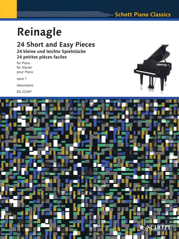 Schott - A. Reinagle - 24 Short and Easy Pieces - for Piano - opus 1 (Heumann)