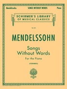 Schirmer - F. Mendelssohn - Songs Without Words - For the Piano