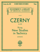 G. Schirmer, Inc. - C. Czerny - Thirty New Studies in Technics - Op. 849