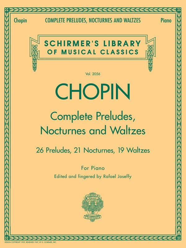 Schirmer - F. Chopin - Complete Preludes, Nocturnes and Waltzes - 26 Preludes, 21 Nocturnes, 19 Waltzes