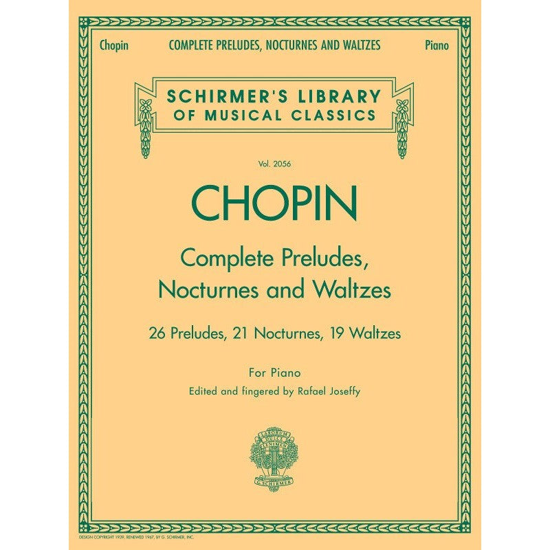 G. Schirmer, Inc. - F. Chopin - Complete Preludes, Nocturnes and Waltzes - 26 Preludes, 21 Nocturnes, 19 Waltzes