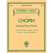 G. Schirmer, Inc. - F. Chopin - Favorite Piano Works - 12 Nocturnes, 8 Etudes, 10 Preludes, 12 Waltzes, 16 Mazurkas, 3 Polonaises, 4 Other Pieces