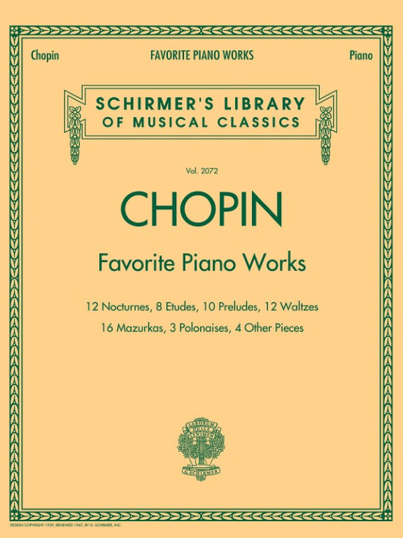 Schirmer - F. Chopin - Favorite Piano Works - 12 Nocturnes, 8 Etudes, 10 Preludes, 12 Waltzes, 16 Mazurkas, 3 Polonaises, 4 Other Pieces