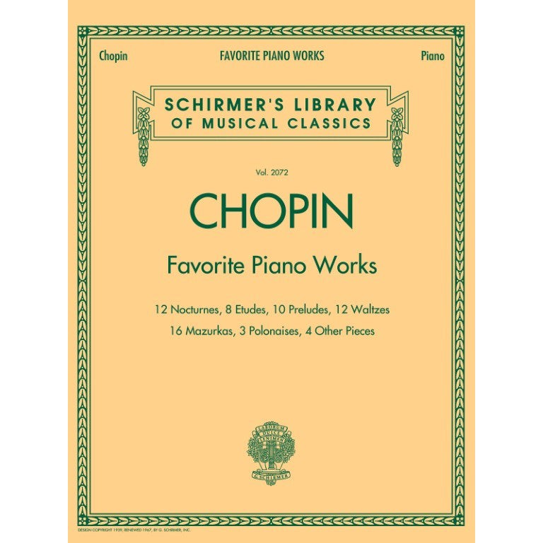 G. Schirmer, Inc. - F. Chopin - Favorite Piano Works - 12 Nocturnes, 8 Etudes, 10 Preludes, 12 Waltzes, 16 Mazurkas, 3 Polonaises, 4 Other Pieces