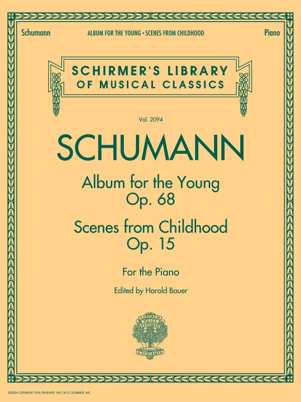 Schirmer - R. Schumann - Album for the Young Op. 68 & Scenes from Childhood Op. 15 - For the Piano