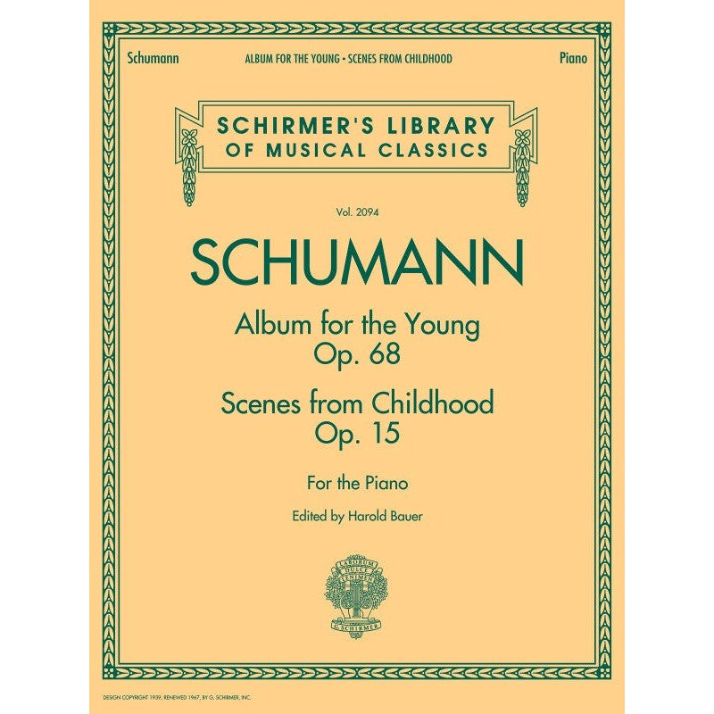 G. Schirmer, Inc. - R. Schumann - Album for the Young Op. 68 & Scenes from Childhood Op. 15 - For the Piano