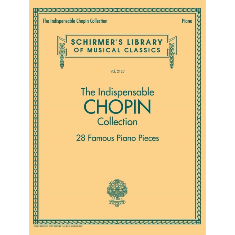 G. Schirmer, Inc. - F. Chopin - The Indispensable Chopin Collection - 28 Famous Piano Pieces