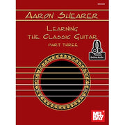 Aaron Shearer - Learning The Classic Guitar Part 3