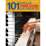 101 Popular “Three Chord” Easy Favorites for Piano