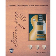 Carl H. Volny - Guitare Jazz - Comment développer votre improvisation